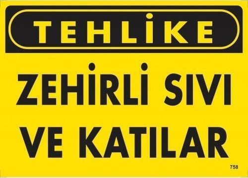 Tehlike Zehirli Sıvı Ve Katılar Uyarı Levhası 25x35 KOD:758