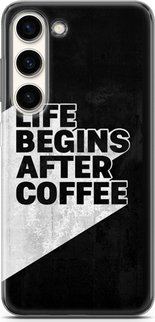 Samsung Galaxy S23 Kılıf Orijinal Seri Typo 02 Life Begins After Coffee Kapak