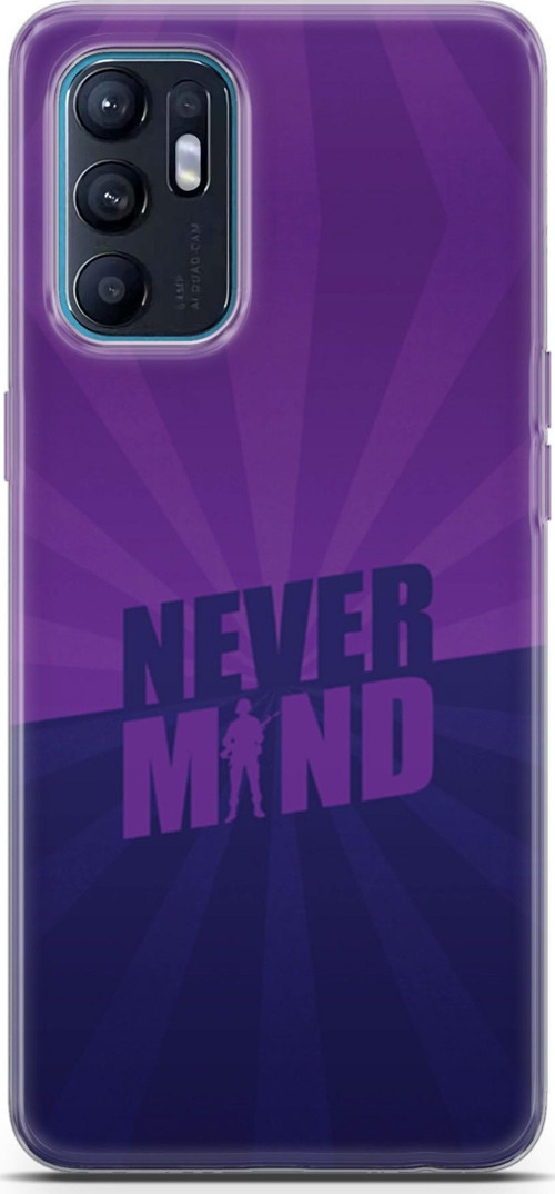 Oppo Reno 6 4G Kılıf Orijinal Seri Typo 06 Never Mind Koruyucu Kapak