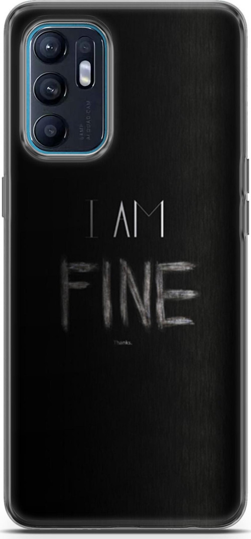 Oppo Reno 6 4G Kılıf Orijinal Seri Typo 04 I Am Fine Silikon Kılıf