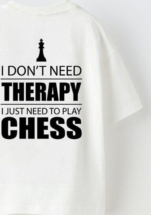 I Don'T Need Therapy I Just Need To Play Chess Yazılı Şah Tasarım Baskılı Beyaz Çocuk T-Sh