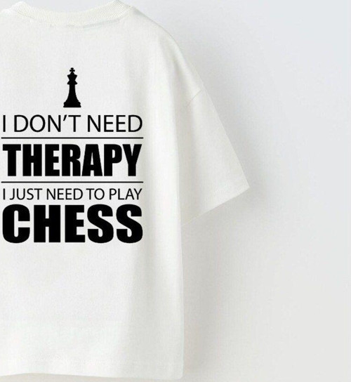 I Don'T Need Therapy I Just Need To Play Chess Yazılı Şah Tasarım Baskılı Beyaz Çocuk T-Sh