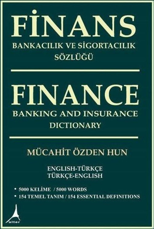 Finans Bankacılık ve Sigortacılık Sözlüğü - Finance Banking and Insurance Dictionary