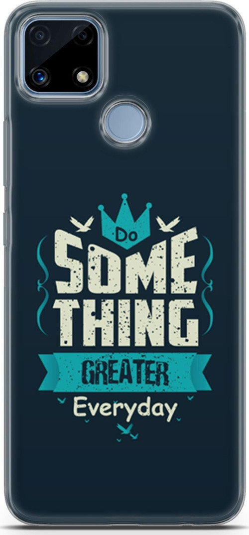 Realme C25 Kılıf Orijinal Seri Typo 22 Some Thing Greater.. Kap