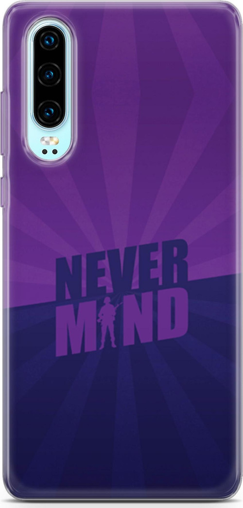 Huawei P30 Kılıf Orijinal Seri Typo 06 Never Mind Koruyucu Kapak