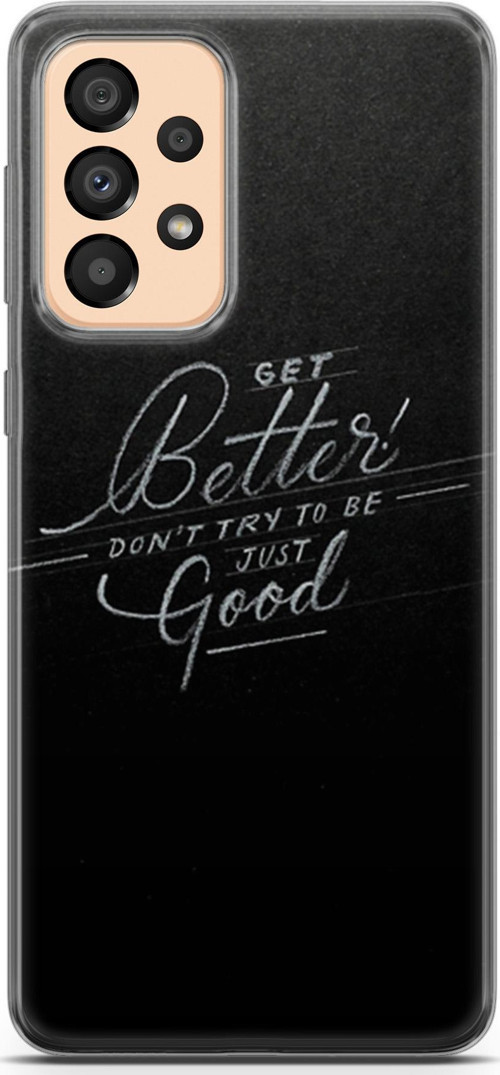 Samsung Galaxy A33 5G Kılıf Orijinal Seri Typo 10 Get Better Don'T Cry Full Hd Kılıf