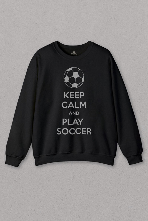Siyah Sweatshirt Keep Calm And Play Soccer Futbol Football Baskılı Unisex Sweat