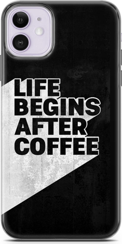 Apple İphone 11 Kılıf Orijinal Seri Typo 02 Life Begins After Coffee Kapak