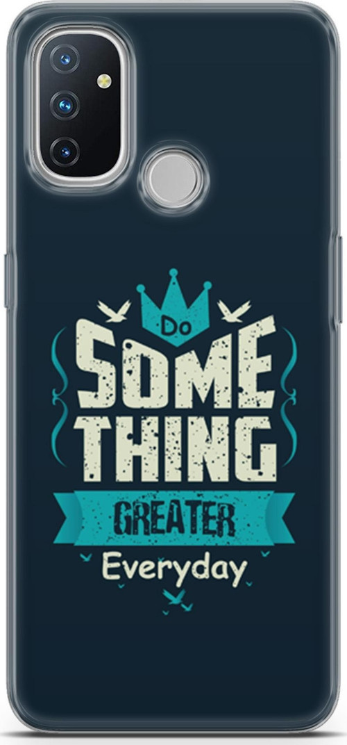 Oneplus Nord N100 Kılıf Orijinal Seri Typo 22 Some Thing Greater.. Kapak
