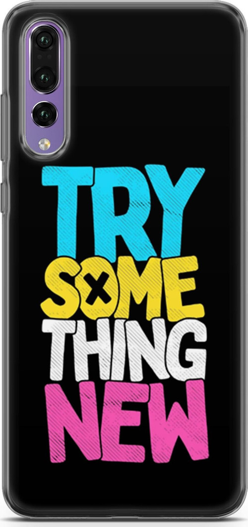 Huawei P20 Pro Kılıf Orijinal Seri Typo 01 Try Some Thing New Telefon Kılıfı