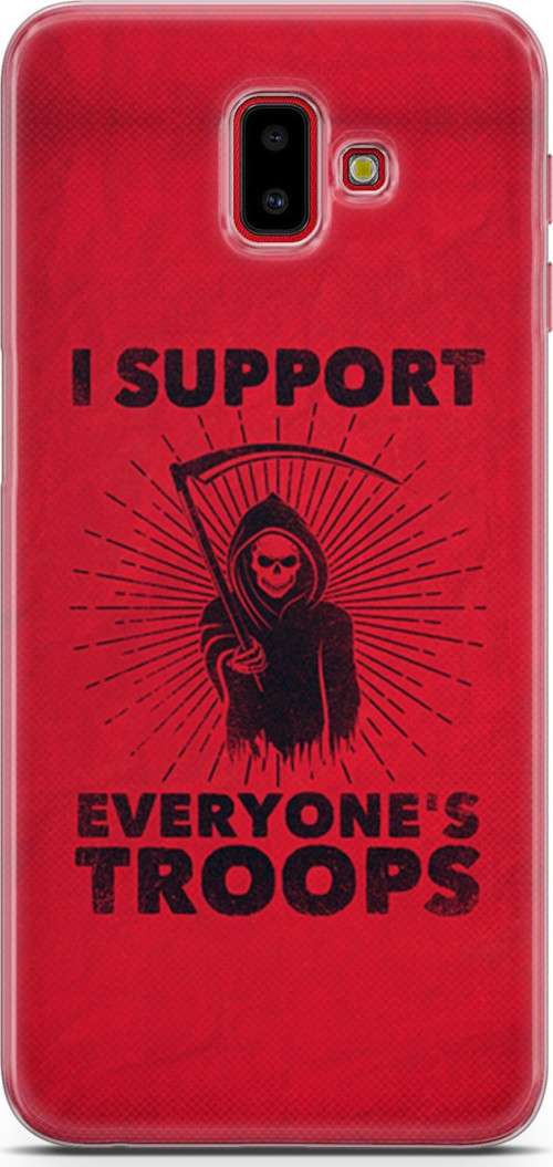 Samsung Galaxy J6 Plus Kılıf Orijinal Seri Typo 11 I Support Everyone'S Troops 4K Baskılı Kılıf