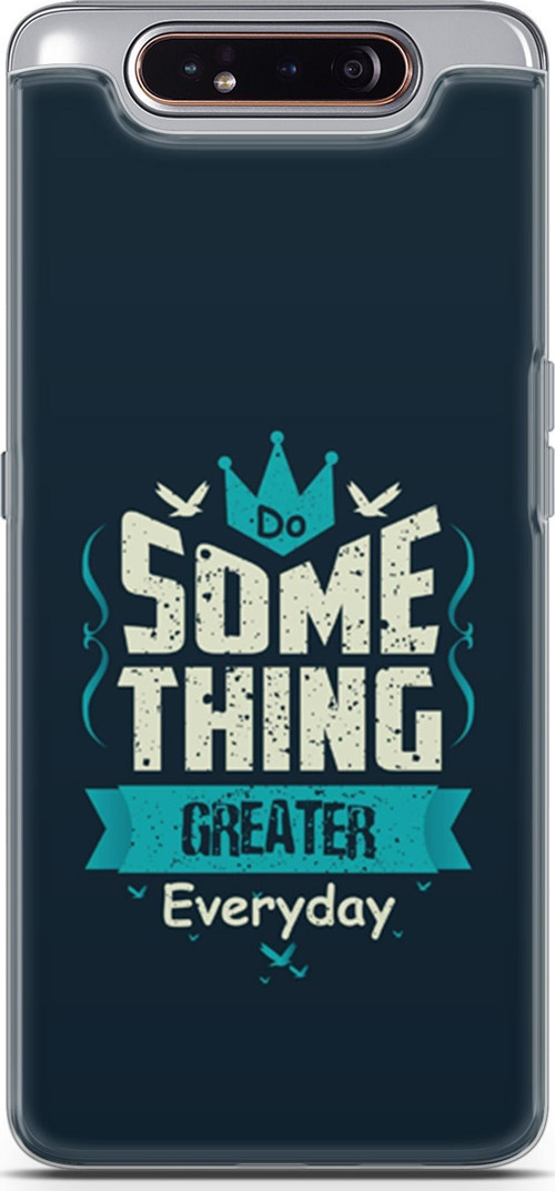 Samsung Galaxy A80 Kılıf Orijinal Seri Typo 22 Some Thing Greater.. Kap