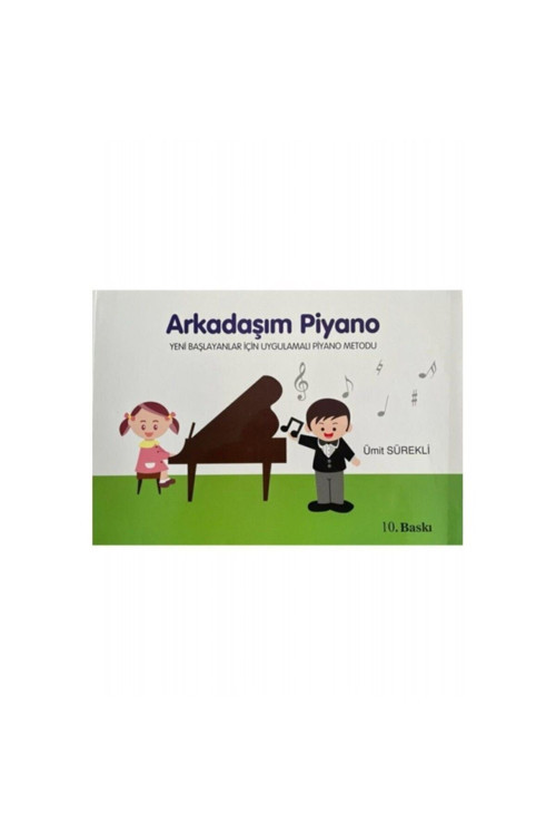 Bilim Ve Sanat Yayınları Arkadaşım Piyano Ümit Sürekli Piyano Metodu(2025 Son Baski )