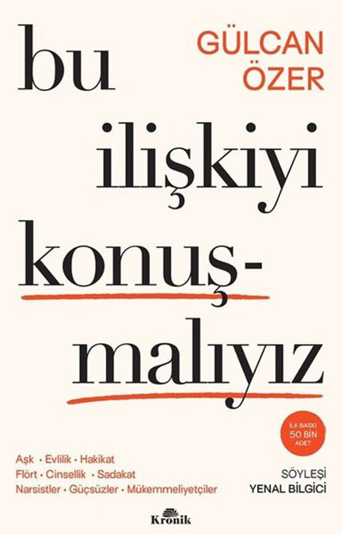 Bu İlişkiyi Konuşmalıyız - Aşk Evlilik Hakikat Flört Cinsellik Sadakat Narsistler Guçsuzler