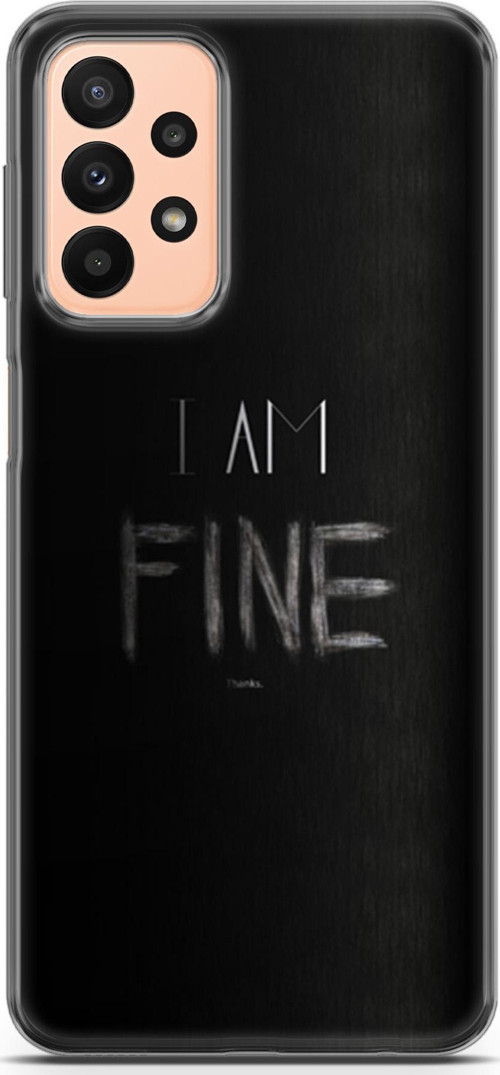 Samsung Galaxy A23 4G Kılıf Orijinal Seri Typo 04 I Am Fine Silikon Kılıf