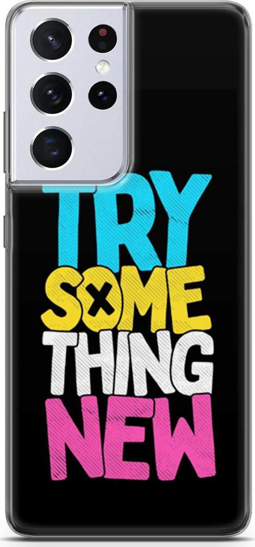 Samsung Galaxy S21 Ultra Kılıf Orijinal Seri Typo 01 Try Some Thing New Telefon Kılıfı