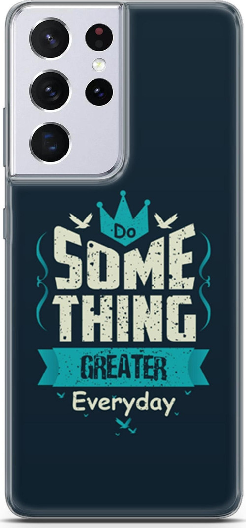 Samsung Galaxy S21 Ultra Kılıf Orijinal Seri Typo 22 Some Thing Greater.. Kapak