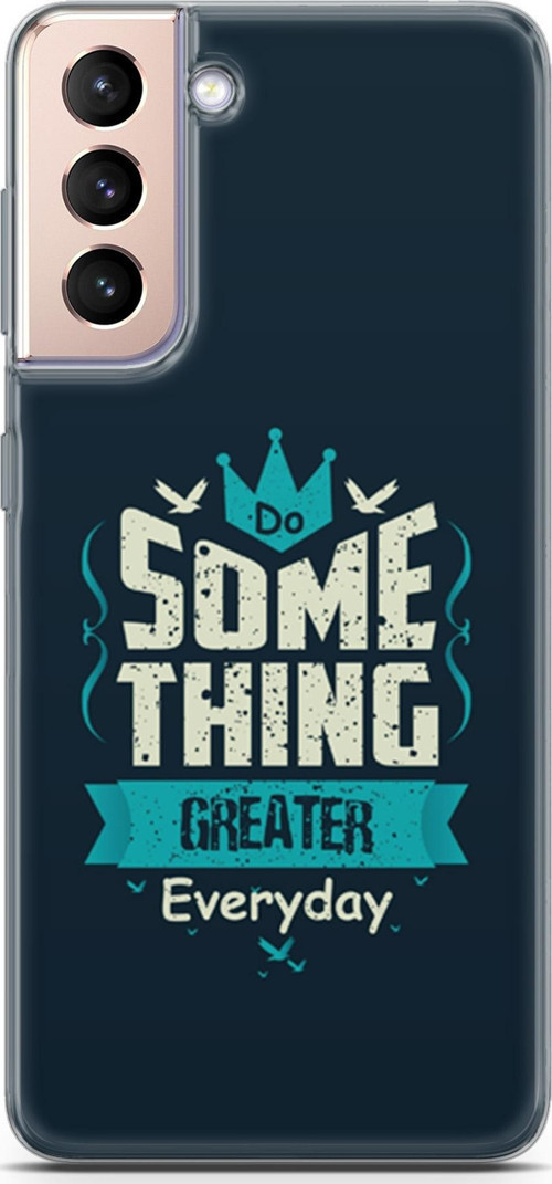 Samsung Galaxy S21 Plus Kılıf Orijinal Seri Typo 22 Some Thing Greater.. Kap