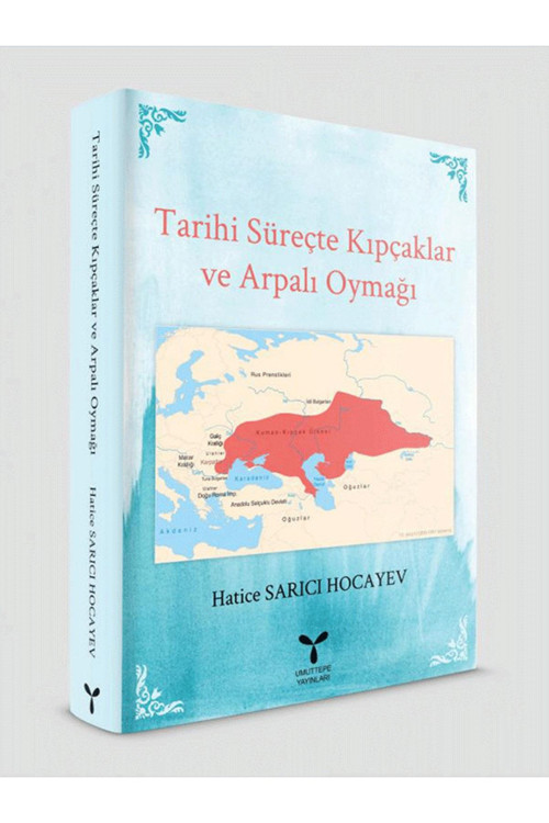 Umuttepe Yayınları Tarihi Süreçte Kıpçaklar Ve Arpalı Oymağı - Hatice Sarıcı Hocayev
