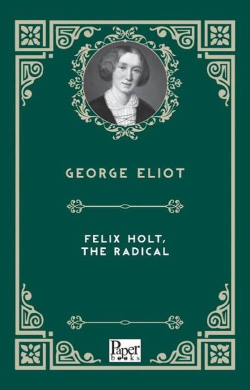 Felix Holt The Radical
