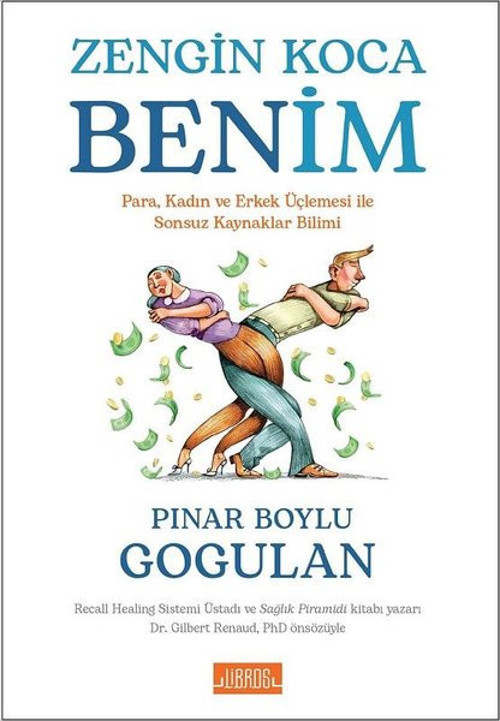 Zengin Koca Benim - Para Kadın ve Erkek Üçlemesi İle Sonsuz Kaynaklar Bilimi