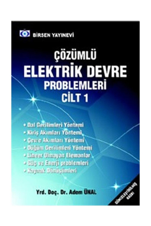 Çözümlü Elektrik Devre Problemleri Cilt: 1 - Adem Ünal