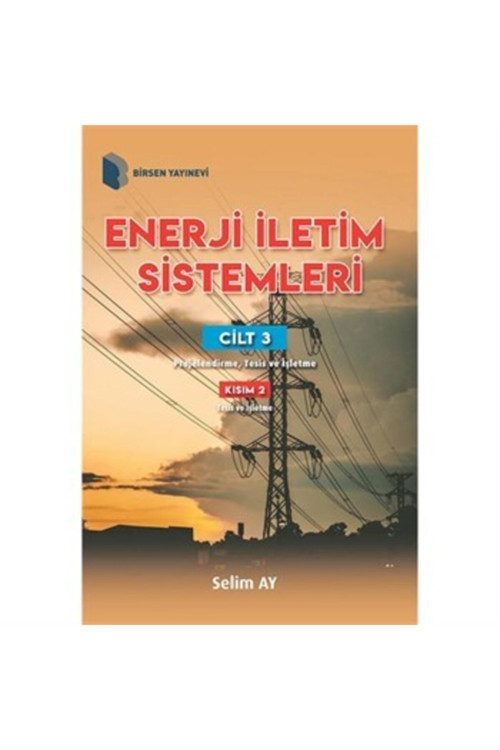 Enerji Iletim Sistemleri Cilt 3 - Kısım 2 / Selim Ay