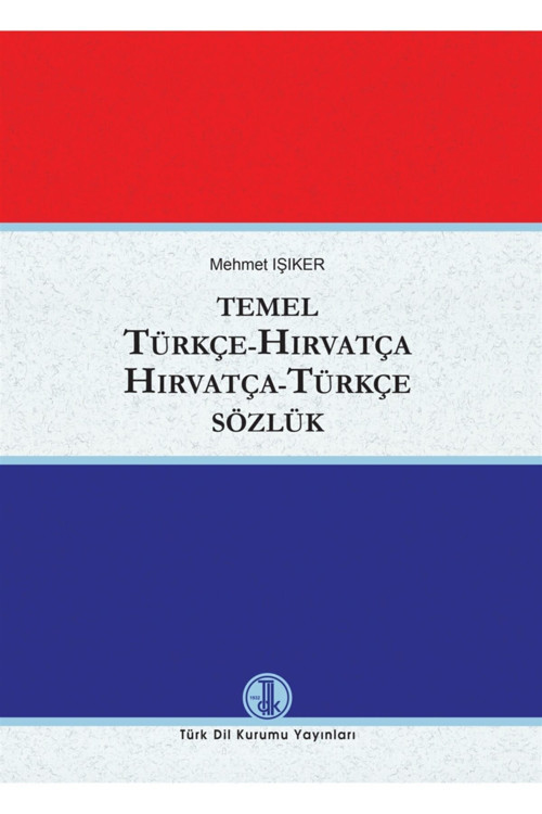 Temel Türkçe - Hırvatça / Hırvatça - Türkçe Sözlük - Mehmet Işıker 9789751745316