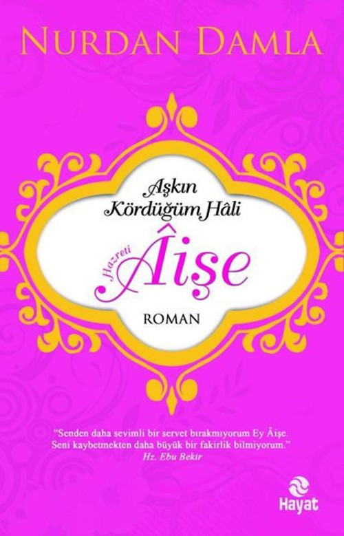 Aşkın Kördüğüm Hali Hazreti Aişe