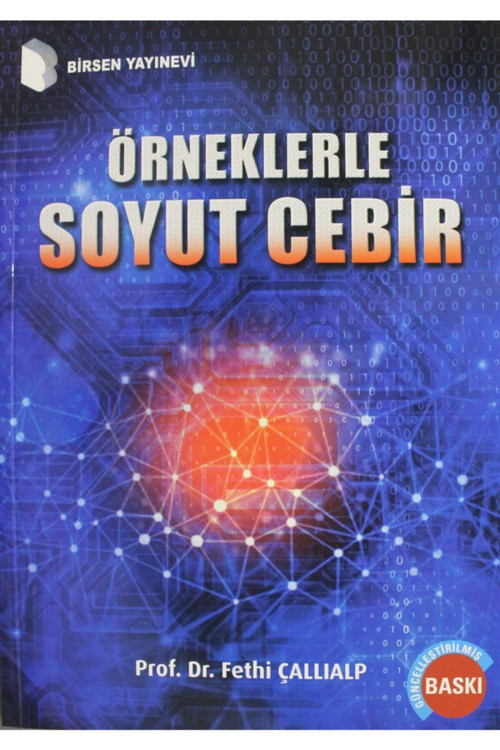 Örneklerle Soyut Cebir - Fethi Çallıalp 9789755113500