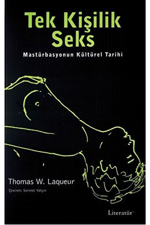 Tek Kişilik Seks Masturbasyonun Kültürel Tarihi / / 9799750403131