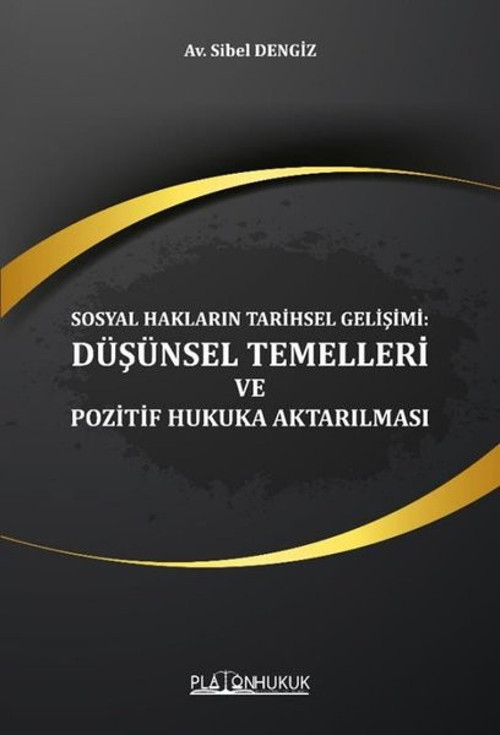 Sosyal Hakların Tarihsel Gelişimi: Düşünsel Temelleri ve Pozitif Hukuka Aktarılması