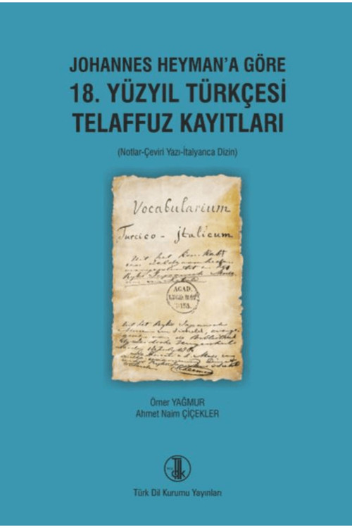 Türk Dil Kurumu Yayınları Johannes Heyman’A Göre 18. Yüzyıl Türkçesi Telaffuz Kayıtları / 9789751756534