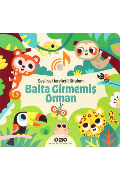 Sesli ve Hareketli Kitabım – Balta Girmemiş Orman