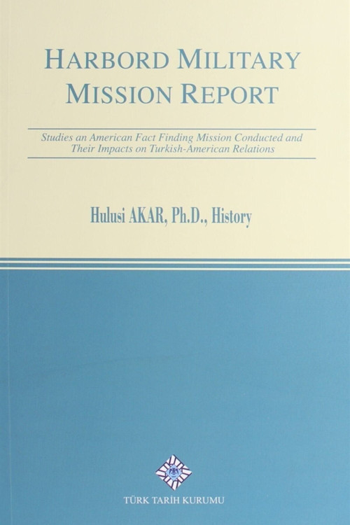 Türk Tarih Kurumu Yayınları Harbord Military Mission Report