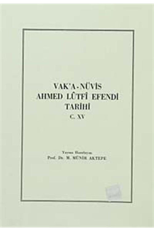Türk Tarih Kurumu Yayınları Vak'A-Nüvis Ahmed Lütfi Efendi Tarihi -M. Münir Aktepe