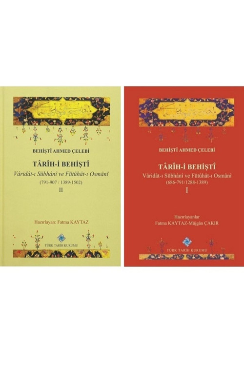 Türk Tarih Kurumu Yayınları Tarih-İ Behişti - Varidat-I Sübhani Ve Fütuhat-I Osmani / Ciltli - Behiştî Ahmed Çelebi