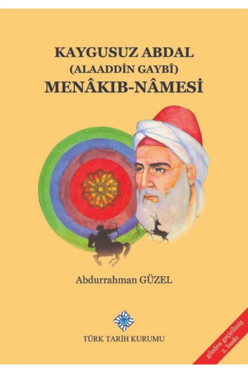 Türk Tarih Kurumu Yayınları Kaygusuz Abdal (Alaeddin Gaybi) Menakıb-Namesi - Abdurrahman Güzel 9789751608864